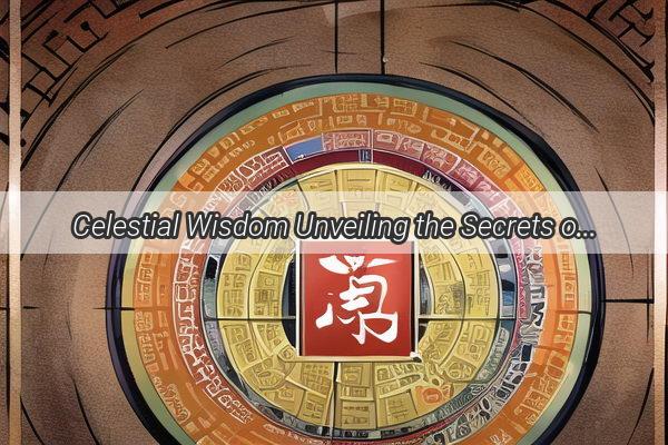 Celestial Wisdom Unveiling the Secrets of the Sun Moon Stars and the I Chings Ancient Order